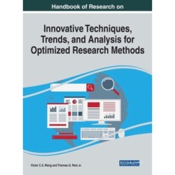 Handbook of Research on Innovative Techniques, Trends, and Analysis for Optimized Research Methods