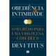Obediencia e intimidade: O segredo para uma vida plena com Deus