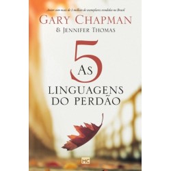As 5 linguagens do perdao - 2a edicao - Capa dura