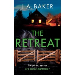The Retreat: A page-turning psychological thriller from J.A. Baker