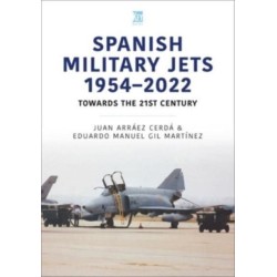 Spanish Military Jets  1954–2022: Towards the 21st Century