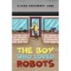 The Boy Who Loved Robots