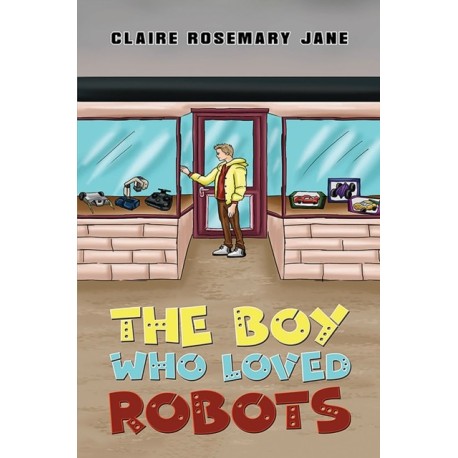 The Boy Who Loved Robots