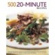 500 20 Minute Recipes