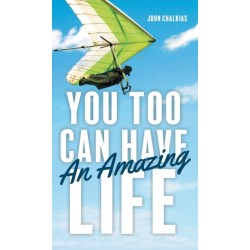 You Too Can Have An Amazing Life