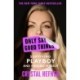 Only Say Good Things : Surviving Playboy and Finding Myself: Surviving Playboy and Finding Myself