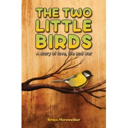The Two Little Birds: A story of love, life and war