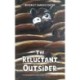 The: Reluctant Outsider