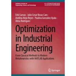 Optimization in Industrial Engineering: From Classical Methods to Modern Metaheuristics with MATLAB Applications