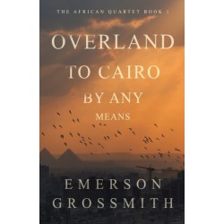 Overland To Cairo By Any Means