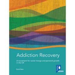 Addiction Recovery: A Handbook: A Movement for Social Change and Personal Growth in the UK