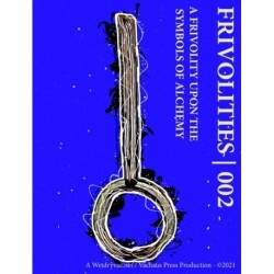 Frivolities 002 - A Frivolity Upon The Symbols of Alchemy