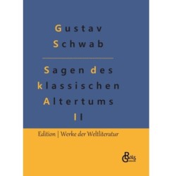 Sagen des klassischen Altertums - Teil 2: Die sch?nsten Sagen des klassischen Altertums
