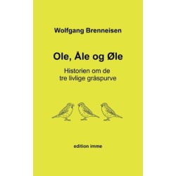 Ole, Ale og Øle: Historien om de tre livlige graspurve