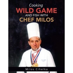 Cooking Wild Game and Fish with Chef Milos
