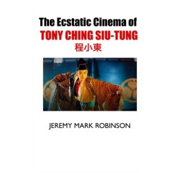 The Ecstatic Cinema of Tony Ching Siu-Tung
