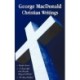 George MacDonald - Christian Writings (complete and Unabridged) Unspoken Sermons by George Macdonald Series I, Ii, Iii in One Volume, A Book of Strife in the Form of the Diary of an Old Soul and The Hope of the Gospel