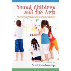 Young Children and the Arts: Nurturing Imagination and Creativity
