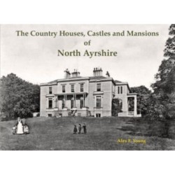 The Country Houses, Castles and Mansions of North Ayrshire