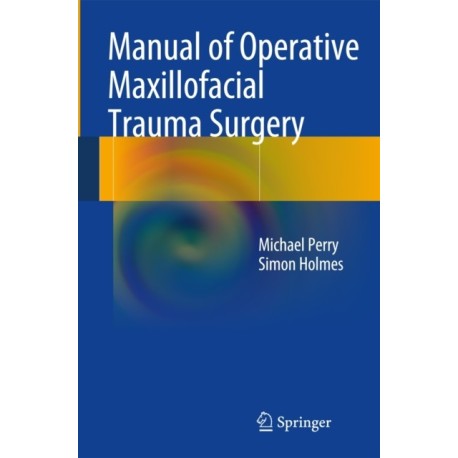 Manual of Operative Maxillofacial Trauma Surgery