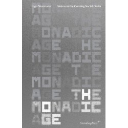 The Monadic Age: Notes on the Coming Social Order