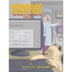 MimiCleo Presses Send: The House of Naan and Pa, Book 3