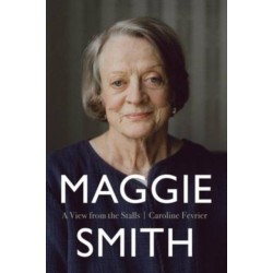 Maggie Smith: A View From The Stalls