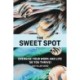 The Sweet Spot: Energise your work and life so you thrive!