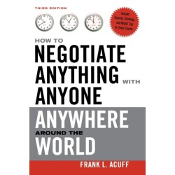 How to Negotiate Anything with Anyone Anywhere Around the World