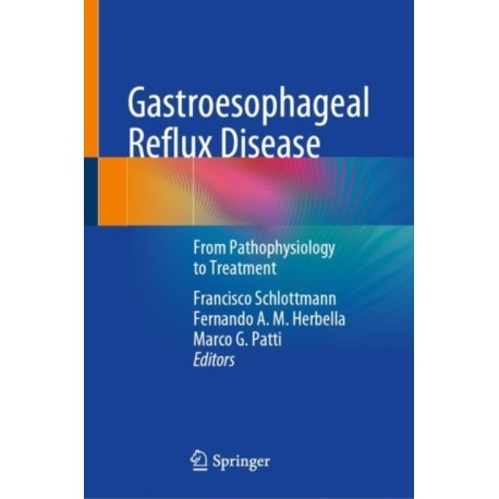 Gastroesophageal Reflux Disease: From Pathophysiology to Treatment