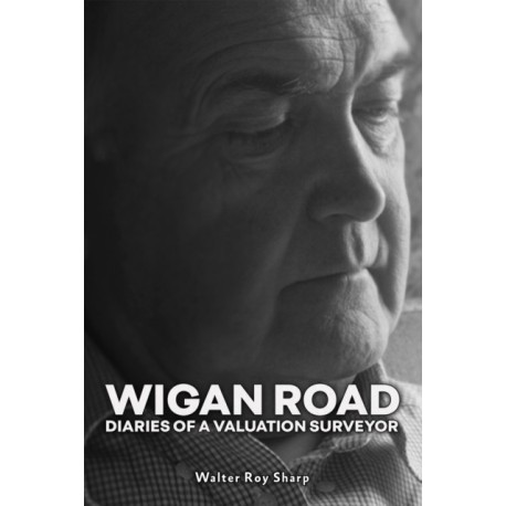 Wigan Road: Diaries of a Valuation Surveyor