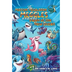The Miocene Megalodon: Meggles and the Dawn of the New Ocean