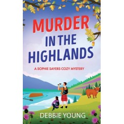 Murder in the Highlands: The page-turning cozy murder mystery from Debbie Young