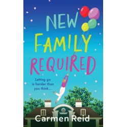 New Family Required: The laugh-out-loud, uplifting read from Carmen Reid