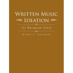 Written Music Ideation: Its European Story