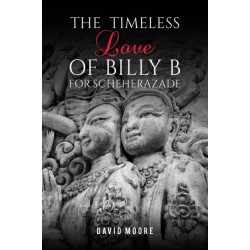 The Timeless Love of Billy B for Scheherazade