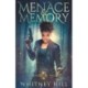 Menace and Memory