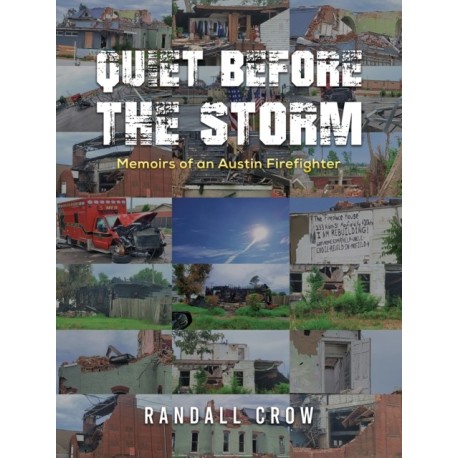 Quiet Before the Storm: Memoirs of an Austin Firefighter