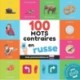 100 mots contraires en russe: Imagier bilingue pour enfants: francais / russe avec prononciations
