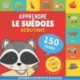 Apprendre le suedois - 150 mots avec prononciation - Debutant: Imagier pour enfants bilingues