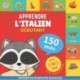 Apprendre l'italien - 150 mots avec prononciation - Debutant: Imagier pour enfants bilingues