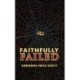 Faithfully Failed