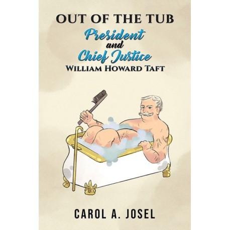 Out of the Tub: President and Chief Justice William Howard Taft