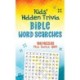 Kids' Hidden Trivia Bible Word Searches: 100 Puzzles Plus Bonus Q&a!