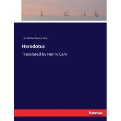 Herodotus: Translated by Henry Cary