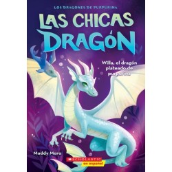 Las chicas dragon -2: Willa, el dragon plateado de purpurina (Dragon Girls -2: Willa the Silver Glitter Dragon): Willa, El Dragon Plateado De Purpurina