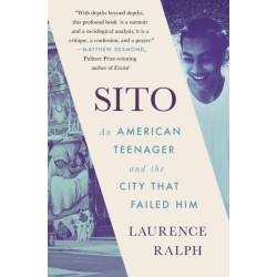 Sito : An American Teenager and the City That Failed Him: An American Teenager and the City That Failed Him