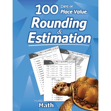Humble Math - 100 Days of Place Value, Rounding & Estimation