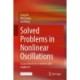 Solved Problems in Nonlinear Oscillations: A sourcebook for scientists and engineers