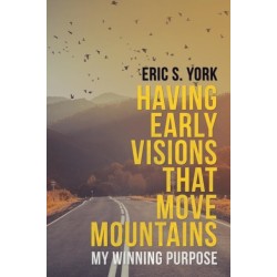 Having Early Visions That Move Mountains: My Winning Purpose